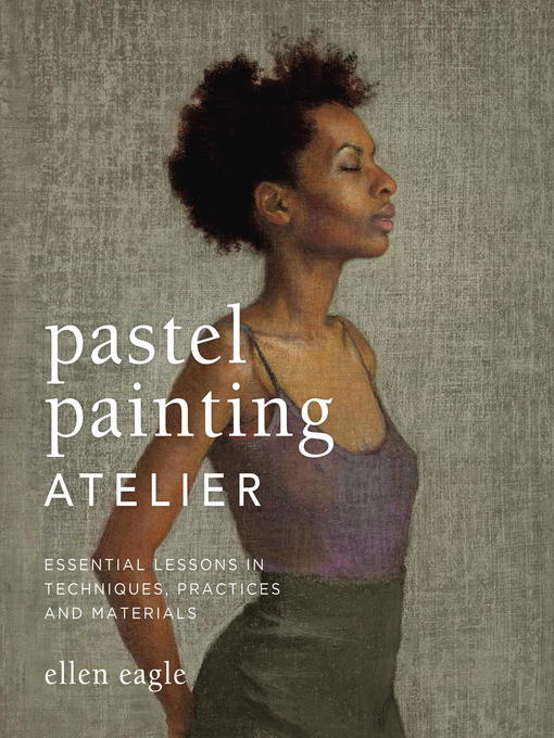 Title details for Pastel Painting Atelier by Ellen Eagle - Wait list